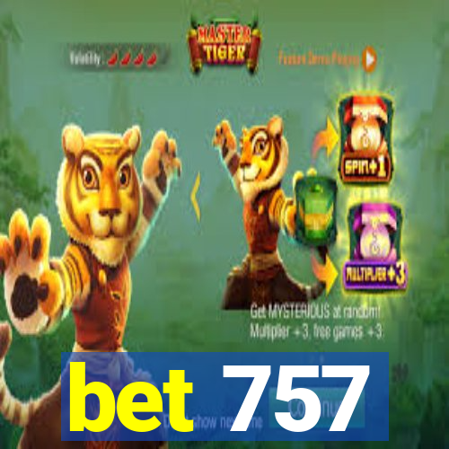 bet 757